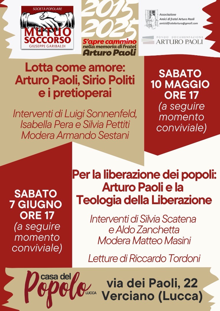 10 maggio: Arturo Paoli, Sirio Politi e i pretioperai; 7 giugno: A. Paoli e la teologia della liberazione